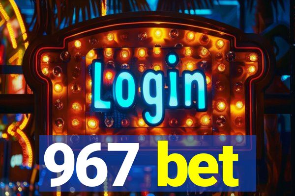 967 bet